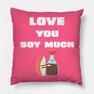 funny love you soy much for cool lovers Pillow