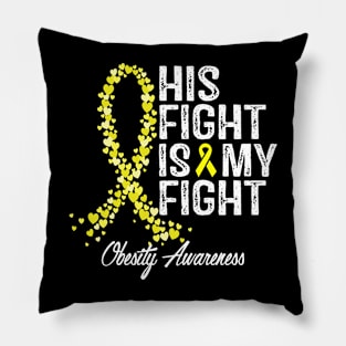 His Fight Is My Fight Obesity Awareness Pillow