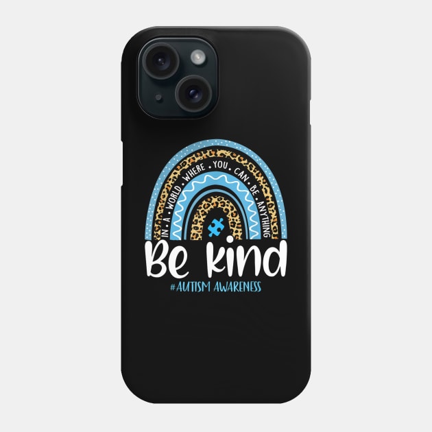 Be Kind Autism Awareness Leopard Rainbow Phone Case by Ripke Jesus