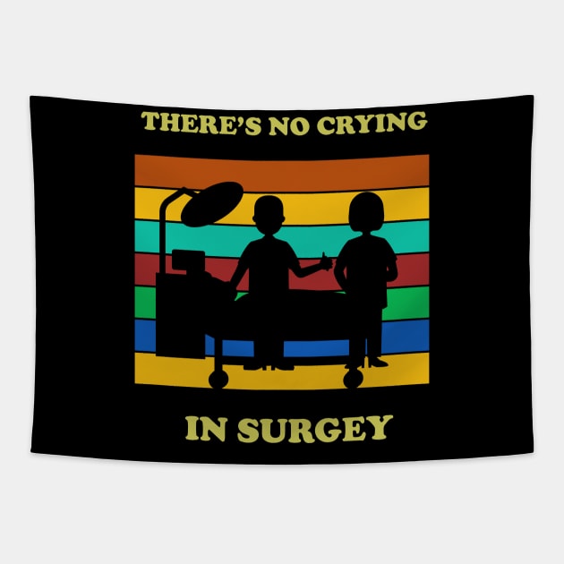 There's no crying in surgey Tapestry by Flipodesigner