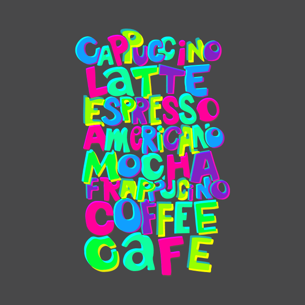 Fun Coffee Lover Typography by AlondraHanley