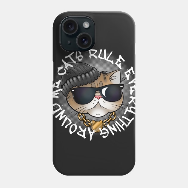 Cats Rule Everything Around Me Phone Case by InkyMcStapleface