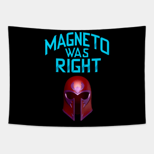 Magneto Was RIGHT Tapestry