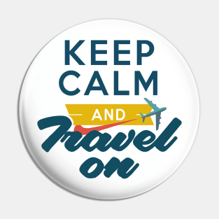 Keep Calm and Travel on an Airplane Pin