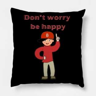 Don’t worry Pillow