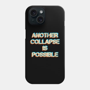 Another collapse is possible Phone Case