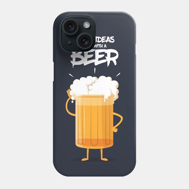 GREAT IDEAS START WITH A BEER Phone Case by ChrisHarrys