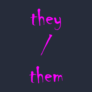 TheyThem (Hot Pink) T-Shirt