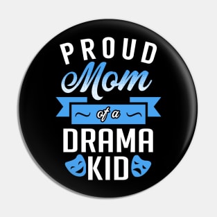 Proud Mom of a Drama Kid Pin