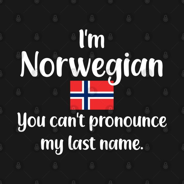 I'm Norwegian You Can't Pronounce My Last Name by jutulen