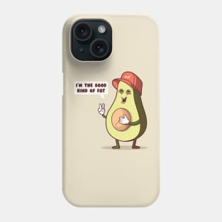 I'm the good kind of fat Avocado Phone Case