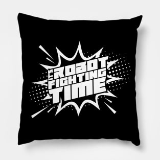 Robot Fighting Time Pillow