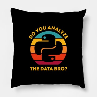 Do You Analyze the Data Bro? Pillow