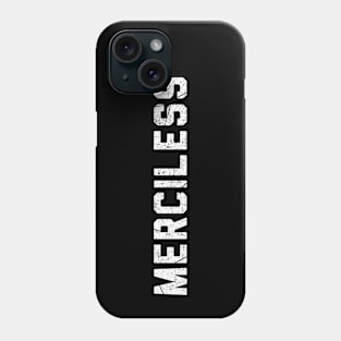 Merciless - Gym Motivation Phone Case