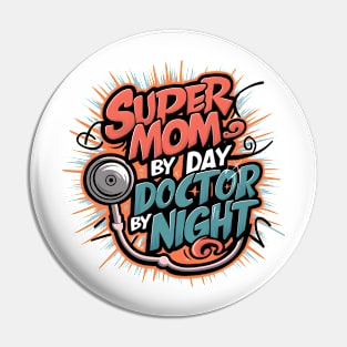 Super Mom By  Day Doctor By Night |  Mother's day | mom lover gifts Pin