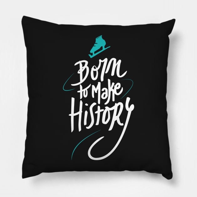 Born to make History [bicolor] Pillow by MarMuller