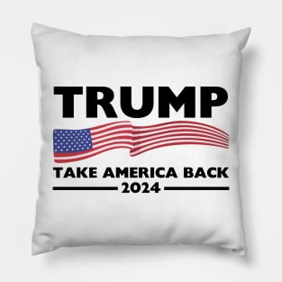 Trump 2024 Take America Back Trump 2024 Pillow