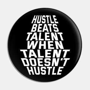 Hustle Beats Talent When Talent Doesn't Hustle Pin