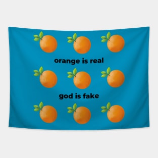 Orange Is Real God Is Fake Tapestry