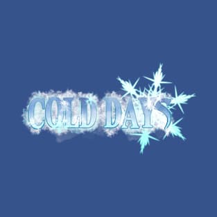 Cold Days T-Shirt