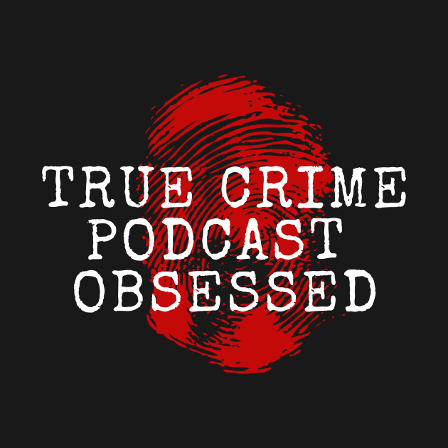 True Crime Podcast Obsessed by She Gets Creative