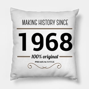 Making history since 1968 Pillow