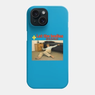 Let The Bodies Hit The Floor Funny Meme Phone Case