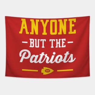 Anyone But The Patriots - Kansas City T-Shirt Tapestry