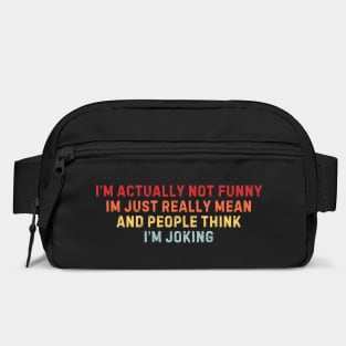 I'm actually not funny - sarcastic phrases Bag