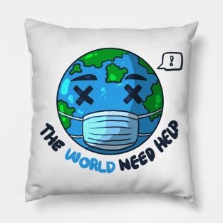The World Need Help Pillow