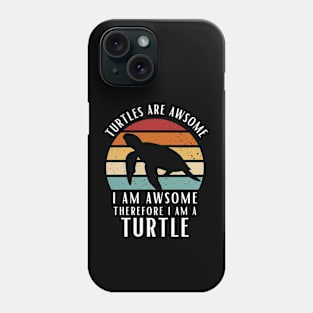 Turtles Are Awesome I am Awesome Therefore I Am Turtle Shirt Gift Phone Case