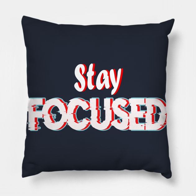 Stay focused Pillow by Sezoman