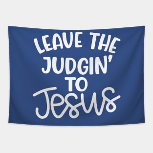 Leave The Judgin' To Jesus Christian Faith Mom Funny Tapestry