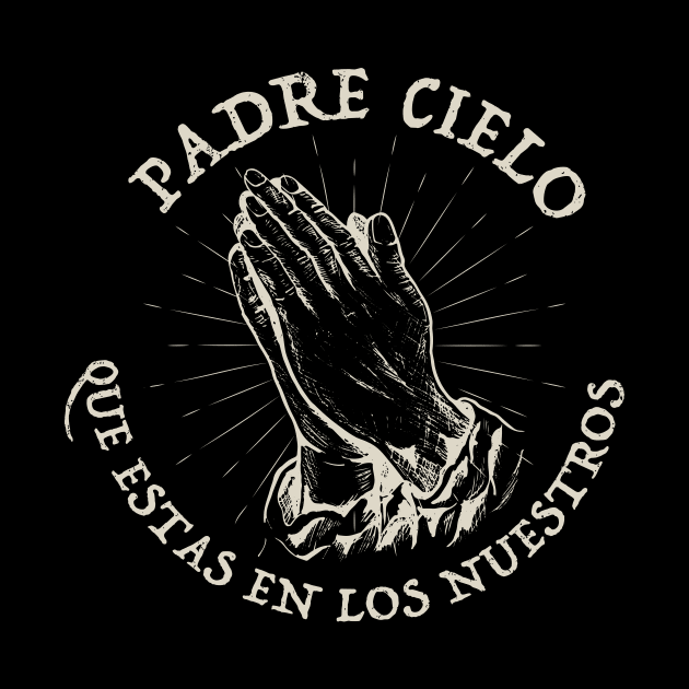 Padre Cielo Que Estas En Los Nuestros by verde