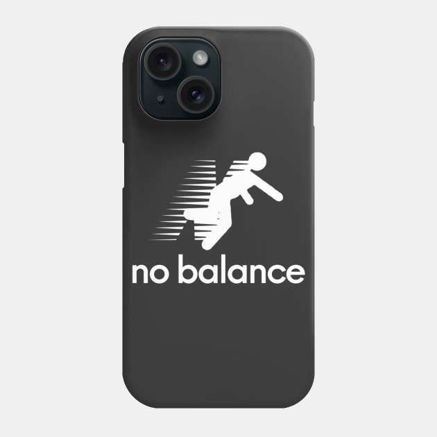 No Balance Phone Case by Raw Designs LDN