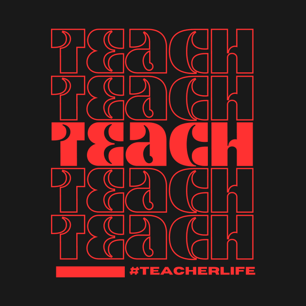 Teach #Teacherlife by S.Fuchs Design Co.