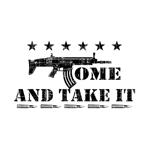 Come And Take It Military Rifle Patriotic Veteran by BUBLTEES