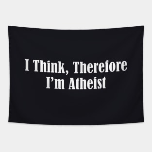 I Think Therefore I M Atheist Mens Tee Pick Size Color Small Atheist Tapestry