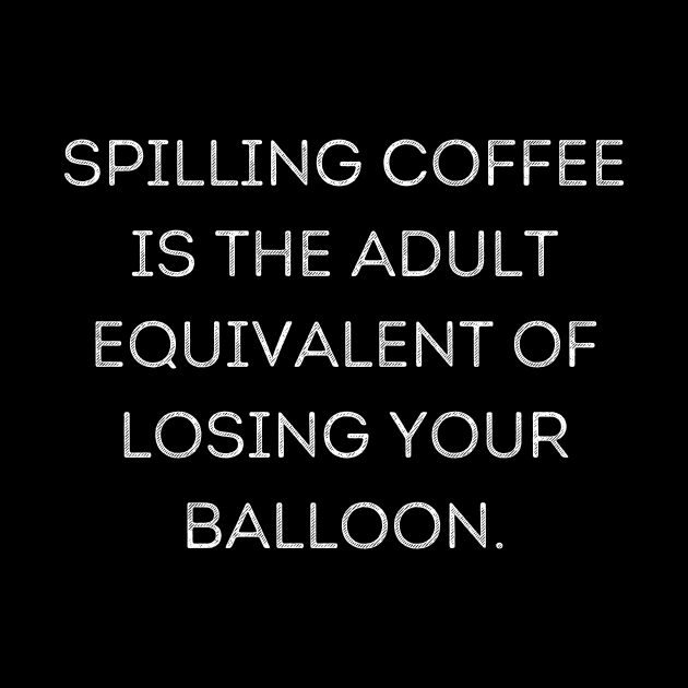 Spilling Coffee by ProTShop