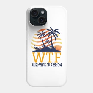 Welcome To Florida Palm Tree Sunset Flamingo WTF Design Phone Case