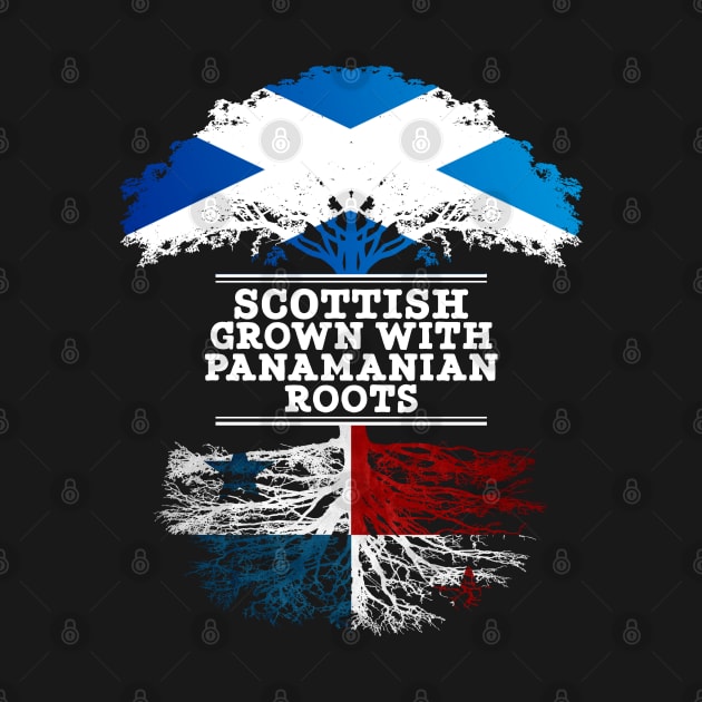 Scottish Grown With Panamanian Roots - Gift for Panamanian With Roots From Panama by Country Flags