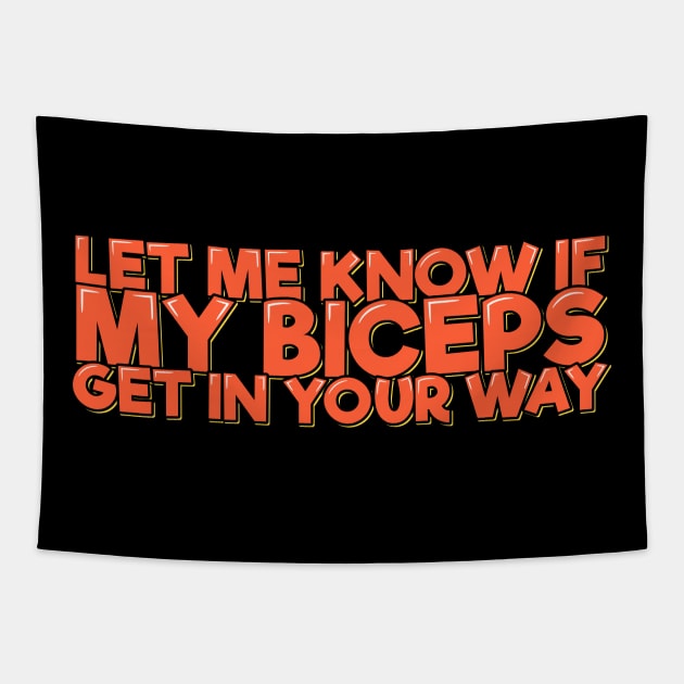 Let Me Know If My Biceps Get in Your Way Tapestry by ardp13