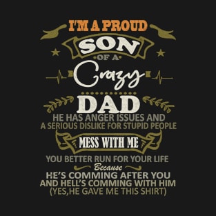 I'm a Proud Son Of Crazy Dad Funny Saying T-Shirt