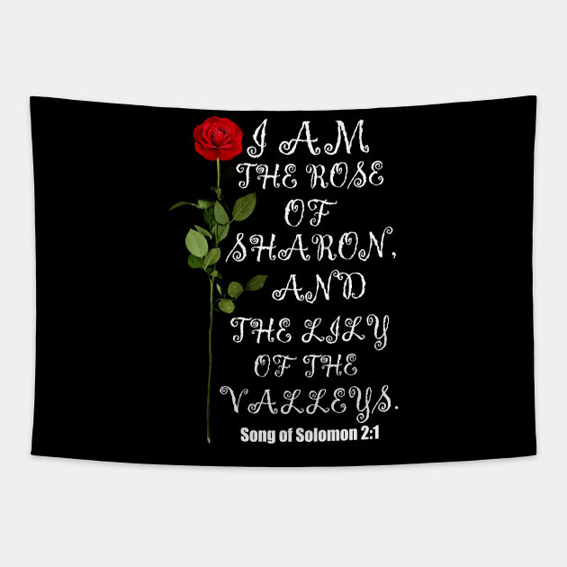 I Am The Rose Of Sharon And Lily Of The Valley Christian Design Tapestry by Merchweaver