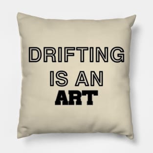 Drifting is an art (1) Pillow