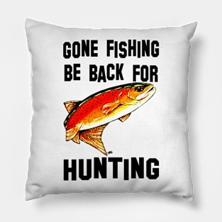 Gone Fishing Be Back For Hunting Yellowstone Cutthroat Trout Fish Fisherman Jackie Carpenter Gift Best Seller Father Dad Husband Fly Love Pillow