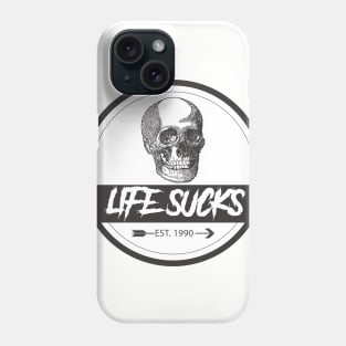 LIFE SUCKS Phone Case