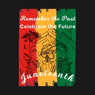 Remember and Celebrate - Juneteenth T-Shirt