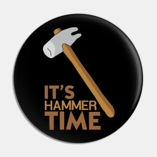 It's Hammer Time Pin