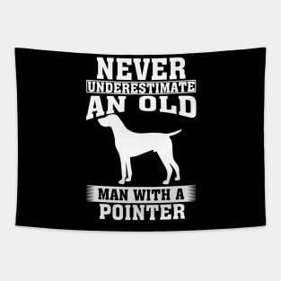 Never Underestimate an Old Man with Pointer Tapestry